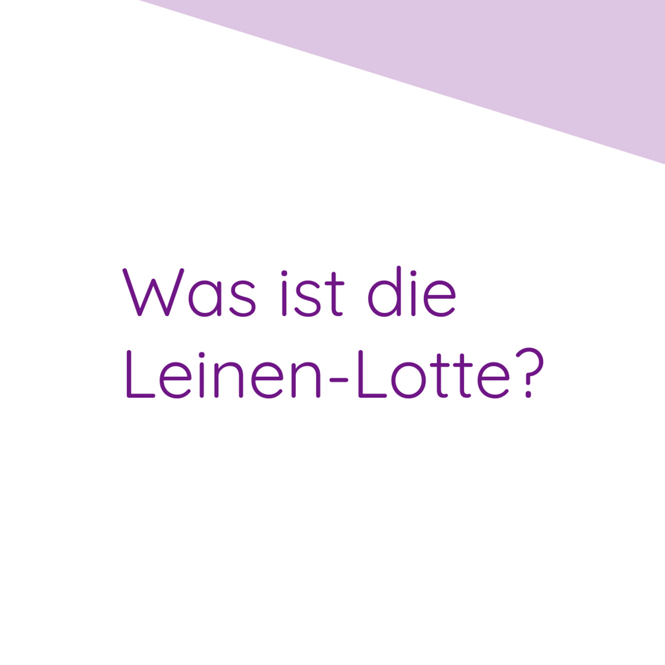 Leinen-Lotte 2D-Erklärvideo Still Text Frage